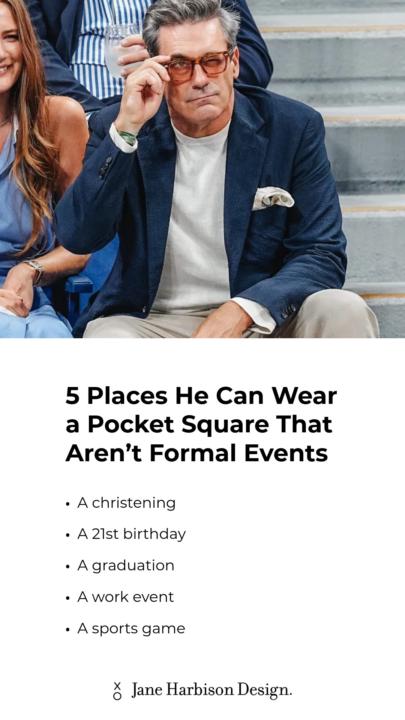 Want ideas other than a wedding to wear a pocket square?