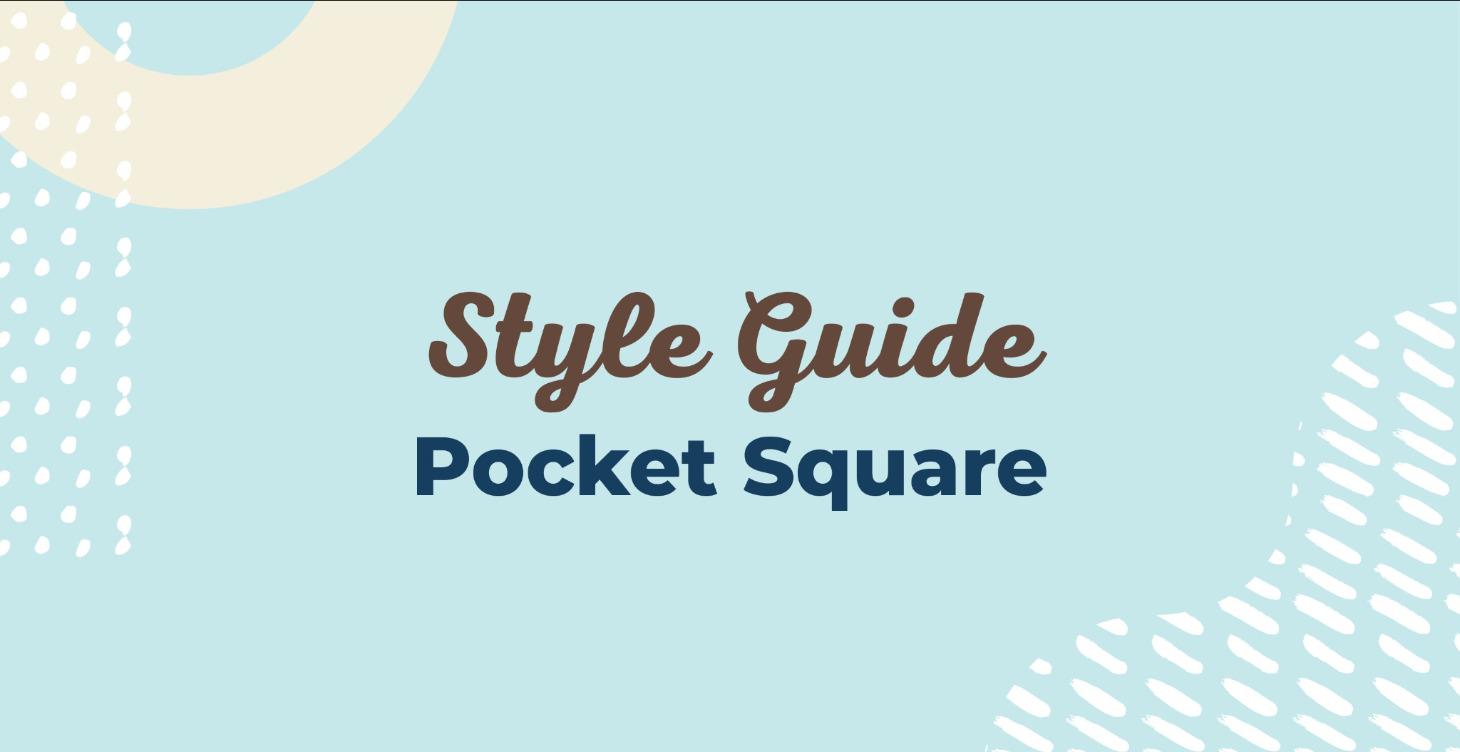 Style Guide - Pocket Square