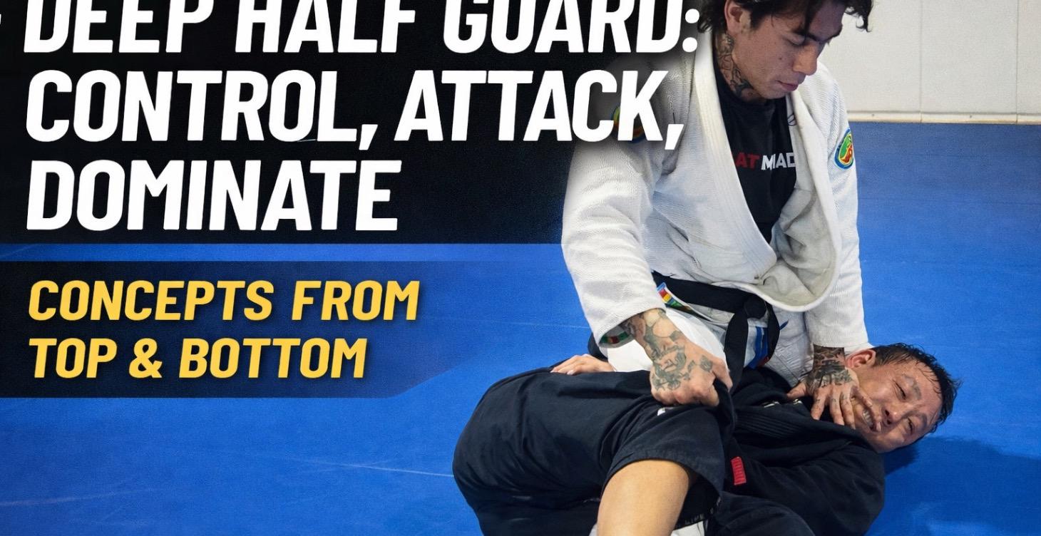 Deep Half Guard: Control, Attack, Dominate