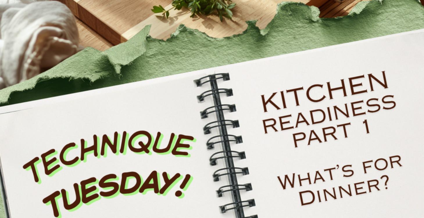 Technique Tuesday! Part 1 - What's for dinner?