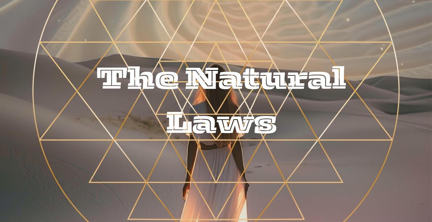 The Natural Laws: Understanding how life works