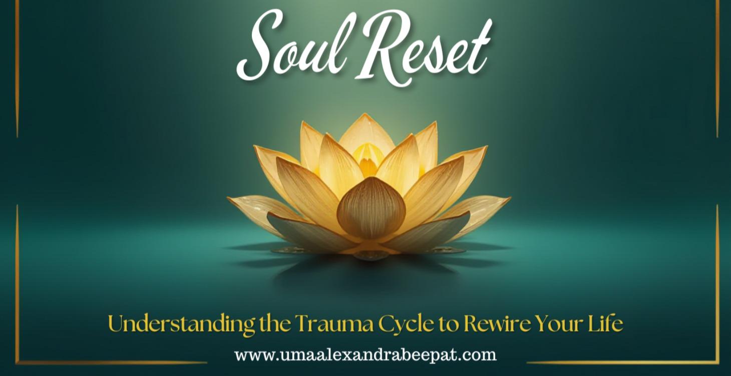 Soul Reset: Understanding the Trauma Cycle