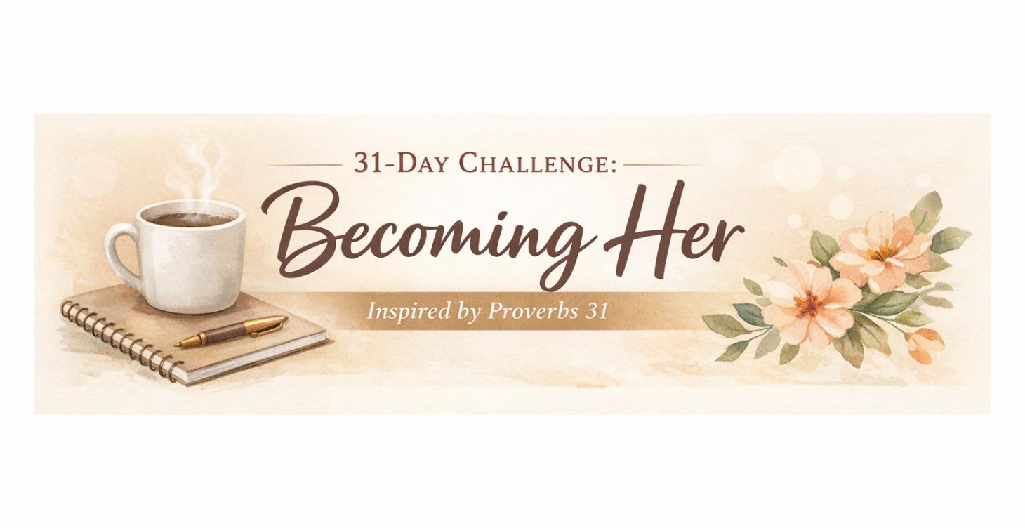 31-Day Becoming Her Challenge