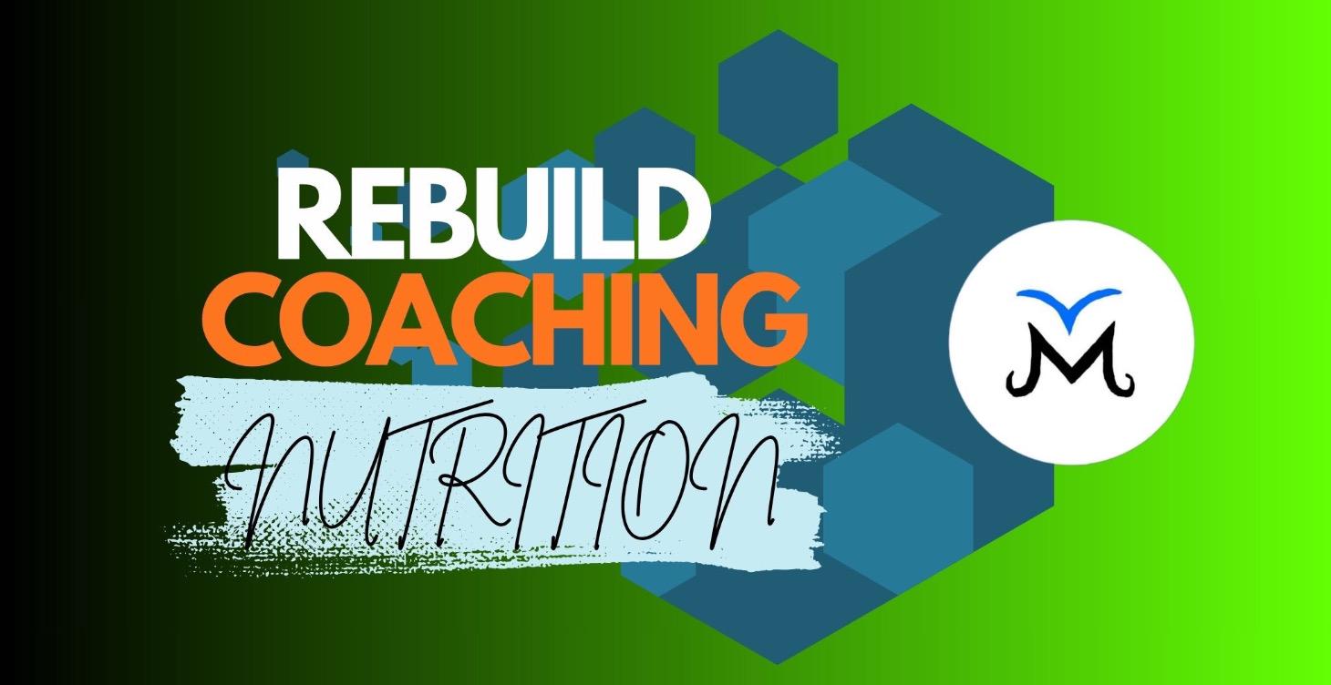 REBUILD COACHING [NUTRITION]