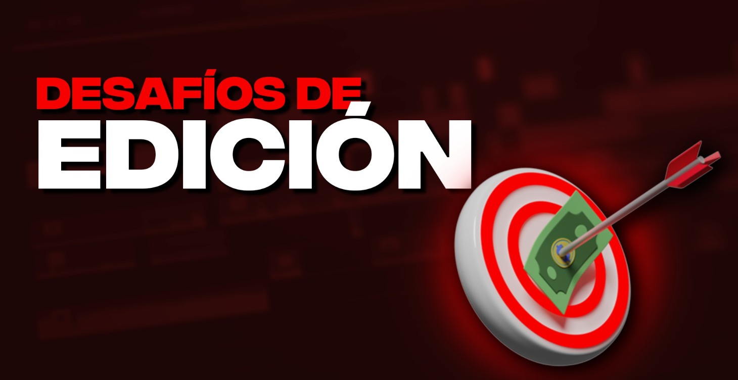 Desafíos de Edición