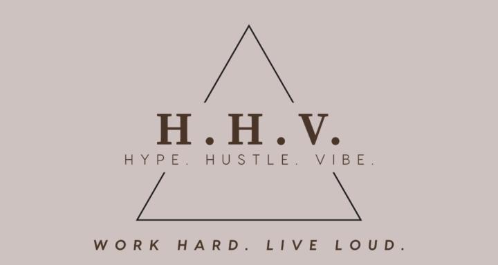 The Hype. Hustle. Vibe. Tribe