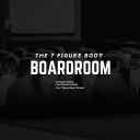 The 7-Figure Body Boardroom