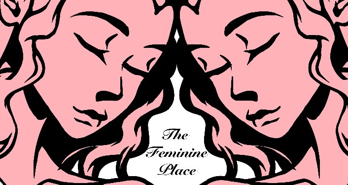 The Feminine Place