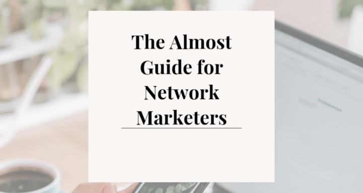 Almost Guide-Network Marketers