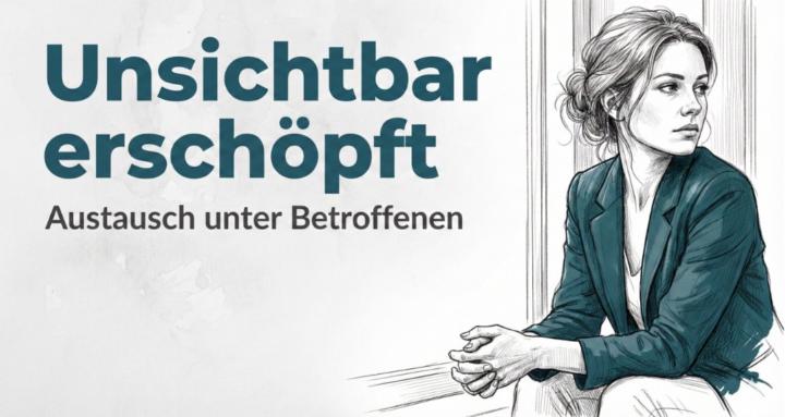 Unsichtbar erschöpft