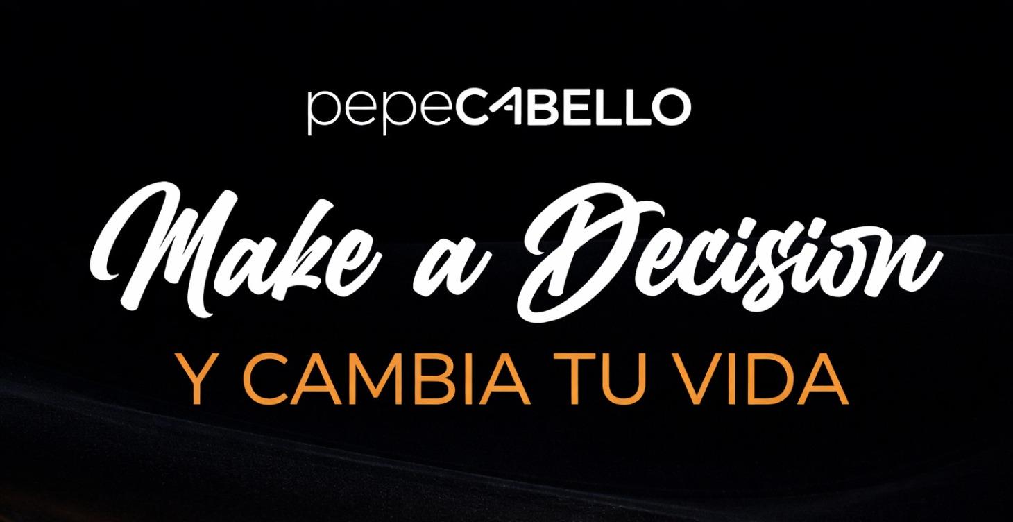 Make a Decision Y CAMBIA TU VIDA