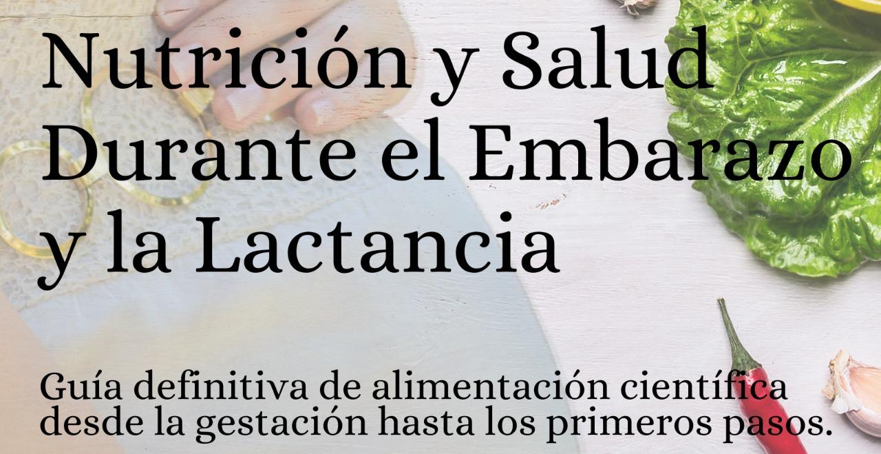 Nutrición y Salud Durante el Embarazo y Lactancia