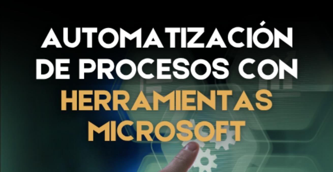 Automatización de Procesos: Herramientas Microsoft