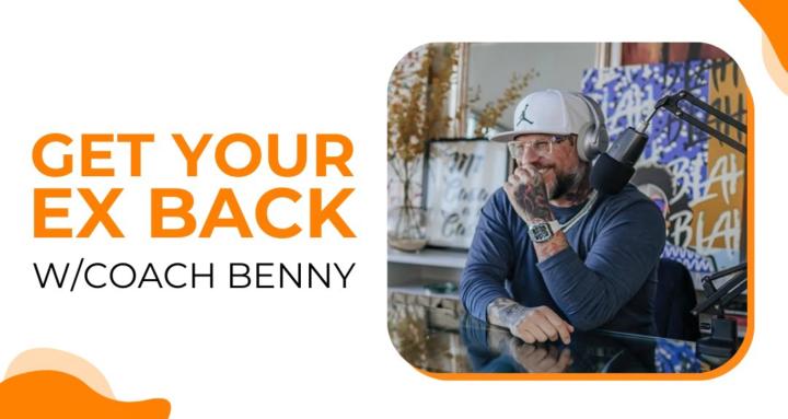 Get Your Ex Back - Coach Benny