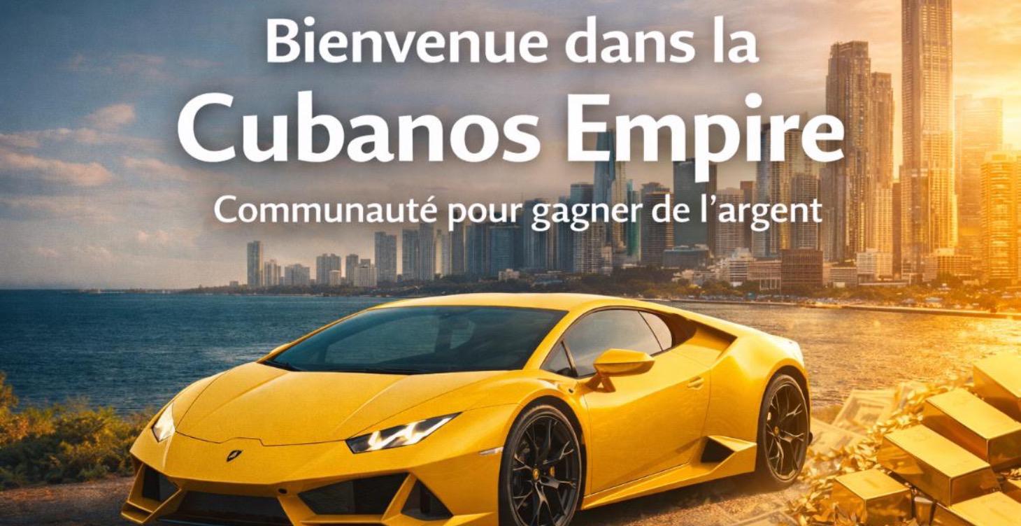 Bienvenue dans la Cubanos Empire ⏱️