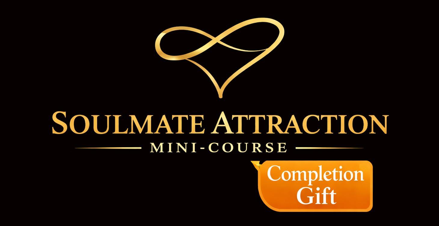 Free Gift Soulmate Mini Course Completion 🎁