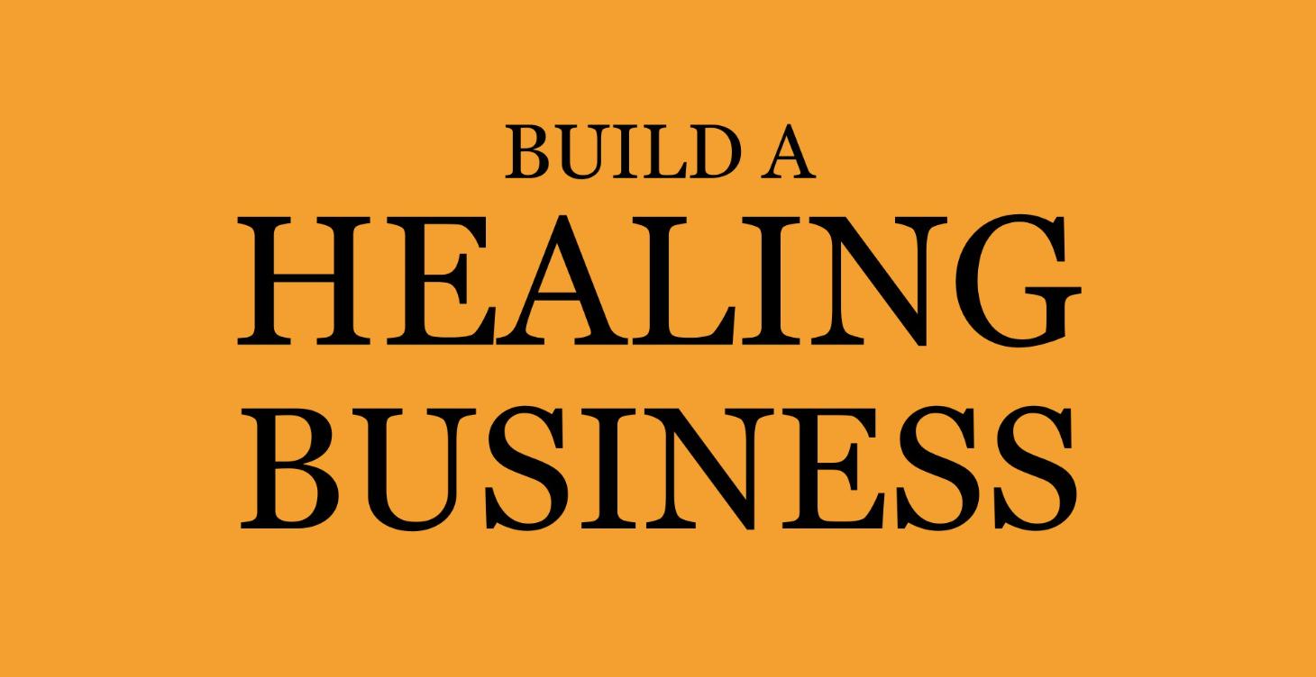 Build A Healing Business