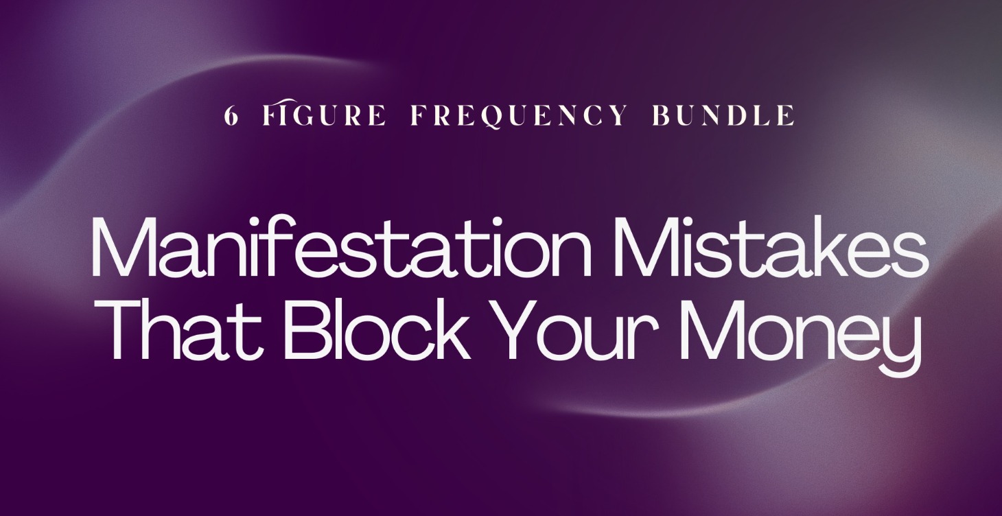 Manifestation Mistakes That Block Your Money