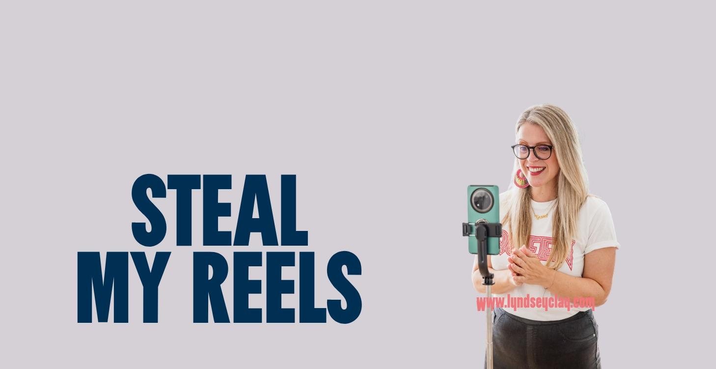 Steal My Reels