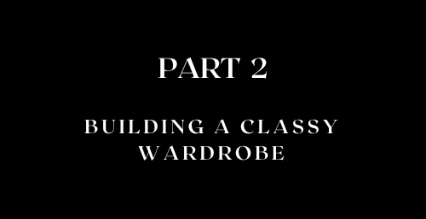 Building a Classy Wardrobe