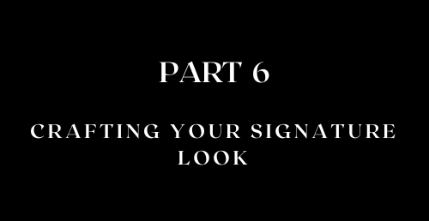 Crafting Your Signature Look