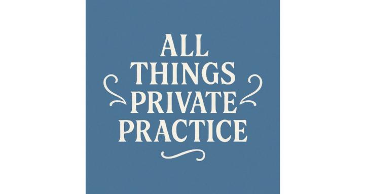 All Things Private Practice