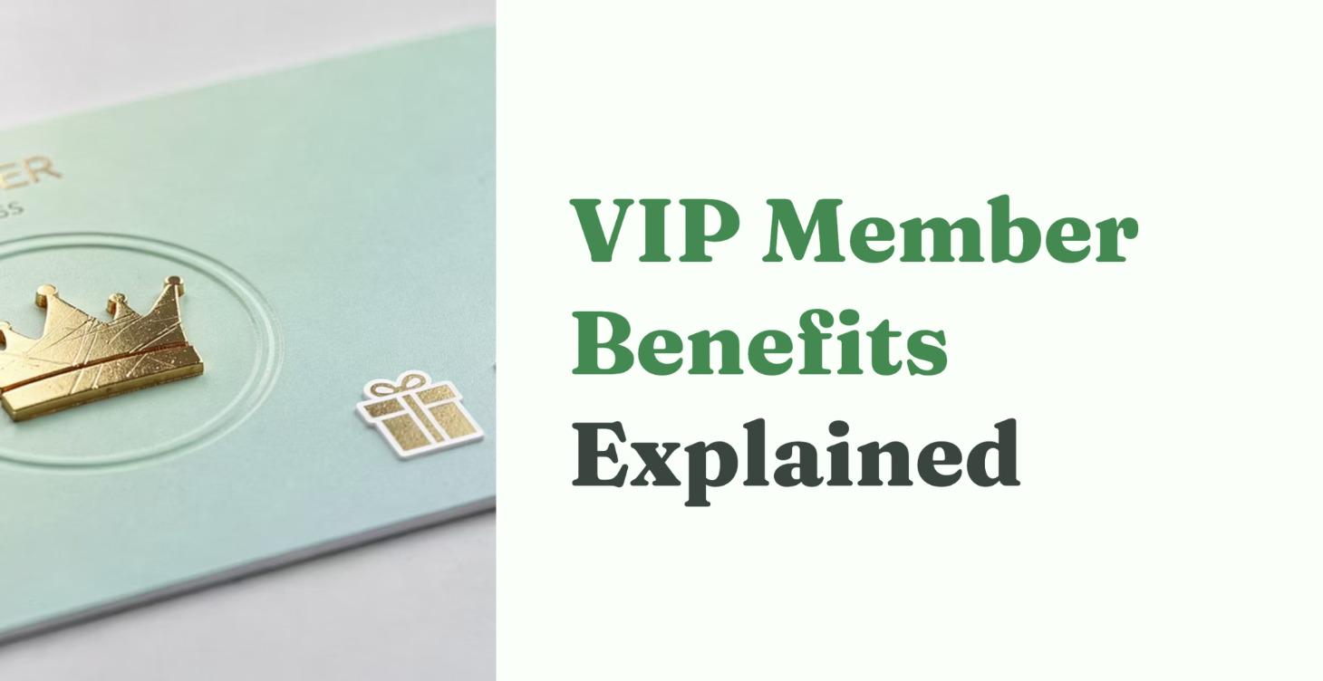 VIP Member Benefits Explained