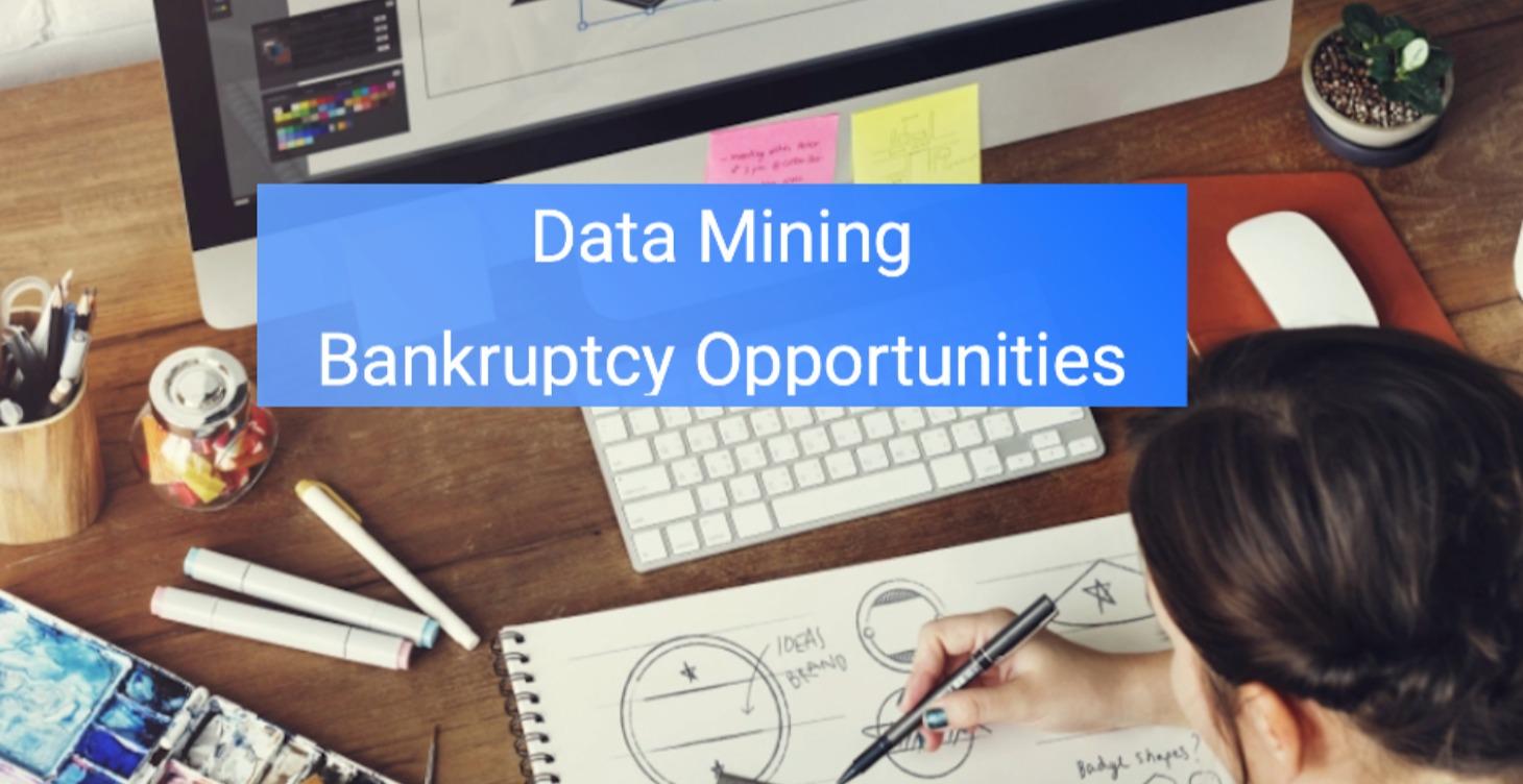 Data Mining Bankruptcy Opportunities