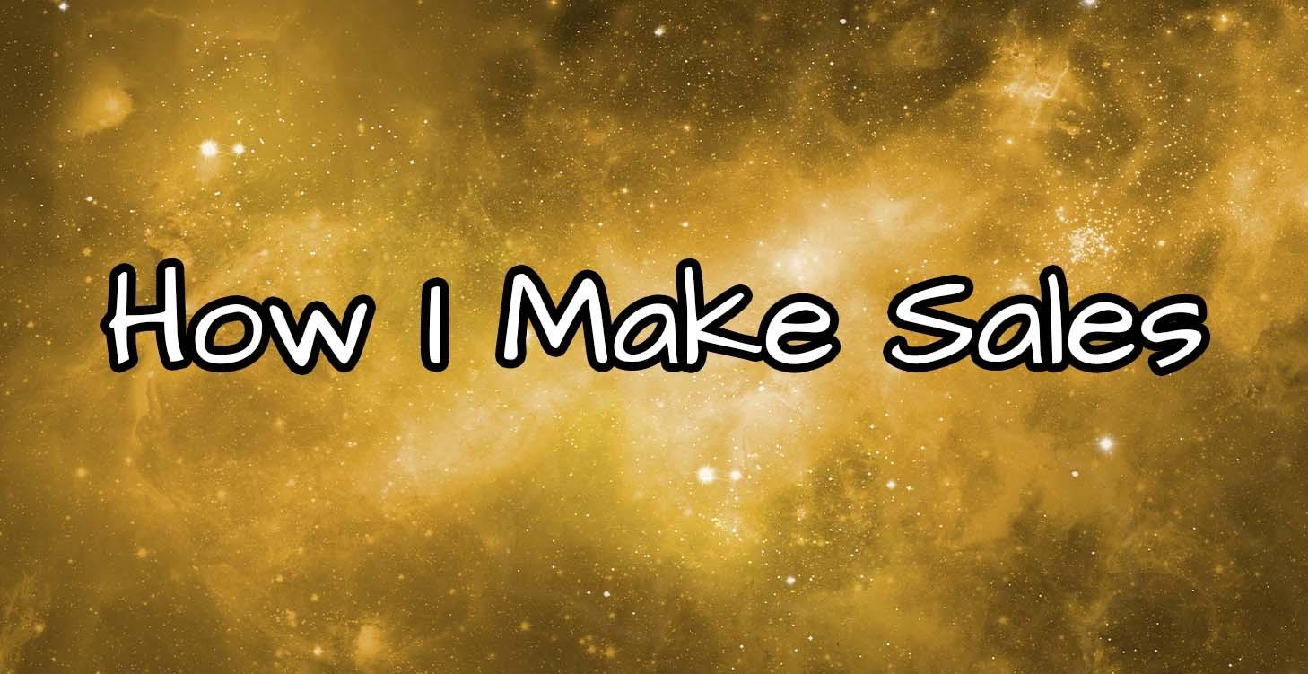 How I Make Sales