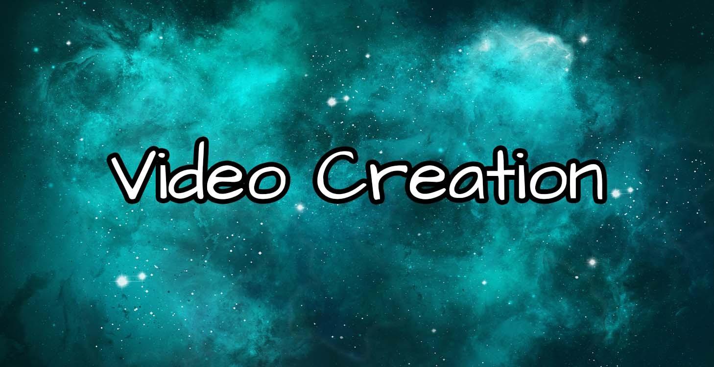 Video Creation