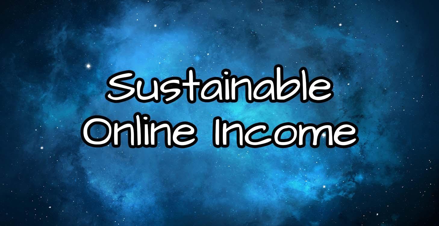Sustainable Online Income