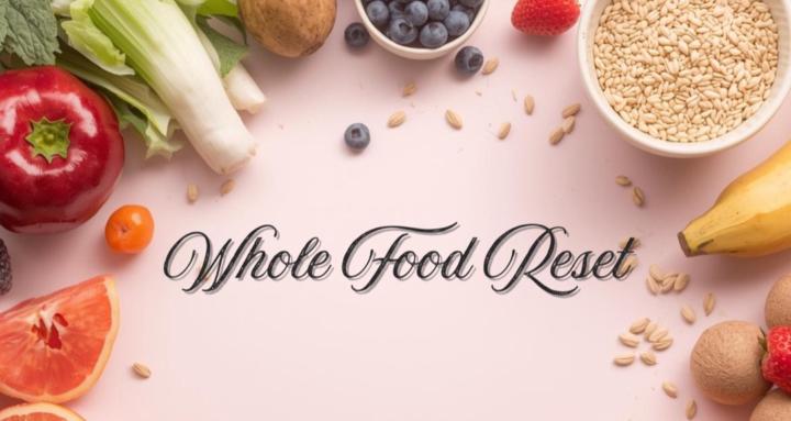🌿 Whole Food Reset