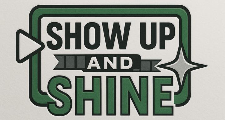 Show Up & Shine