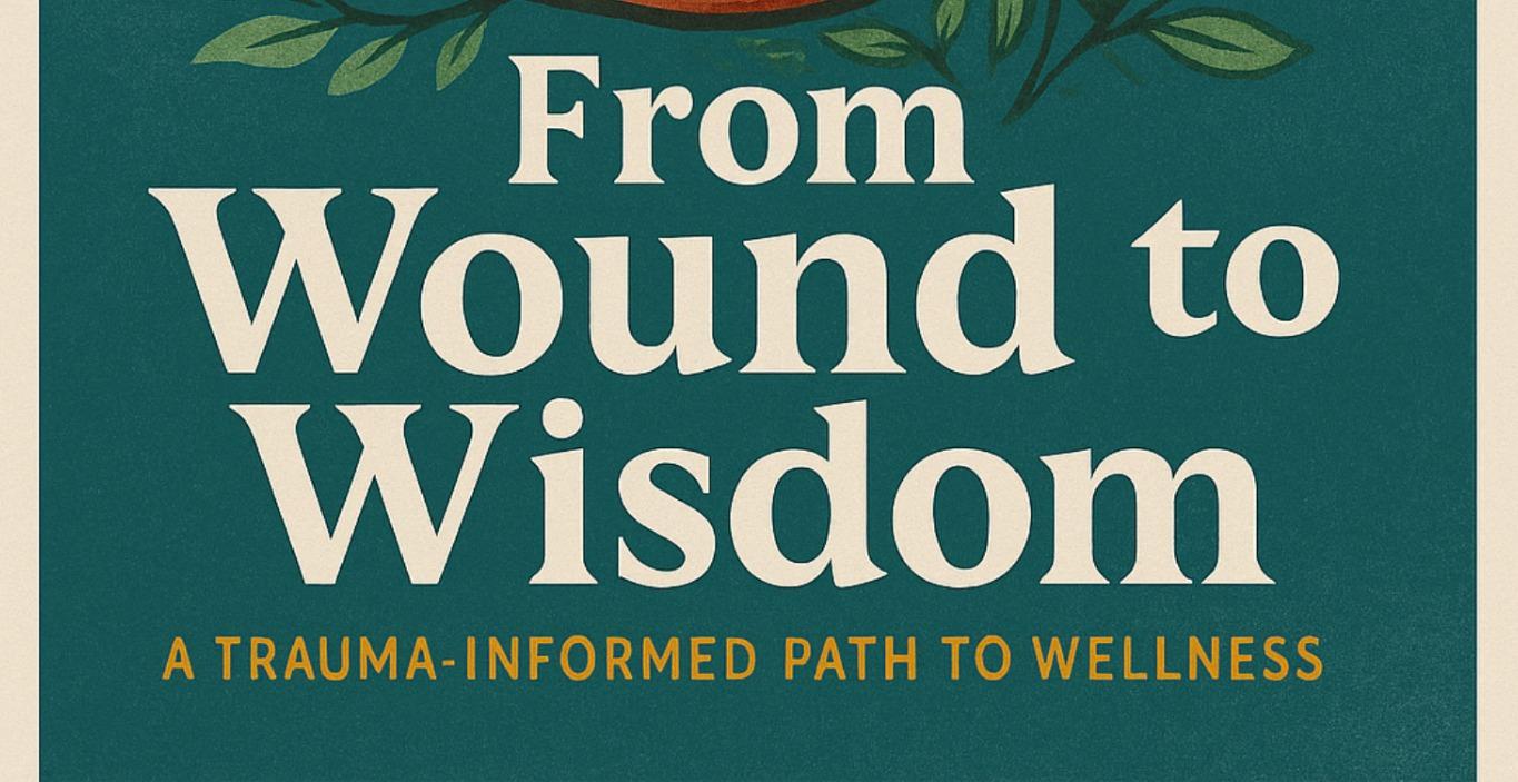 From Wound to Wisdom