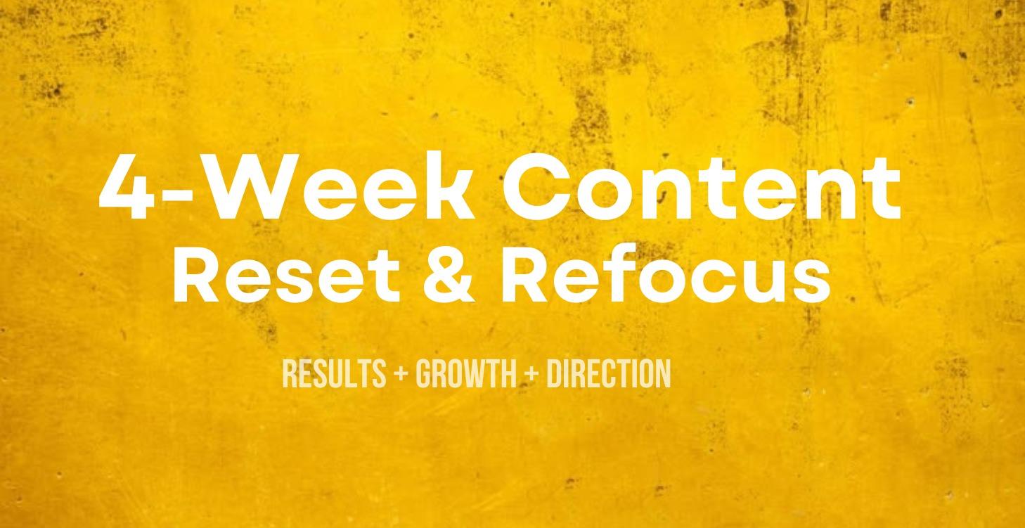 4-Week Content Reset & Refocus Course