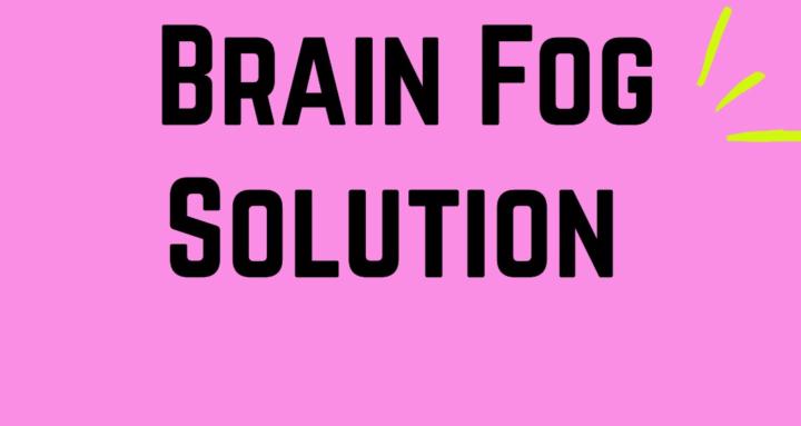 Brain Fog Solution