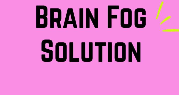 Brain Fog Solution