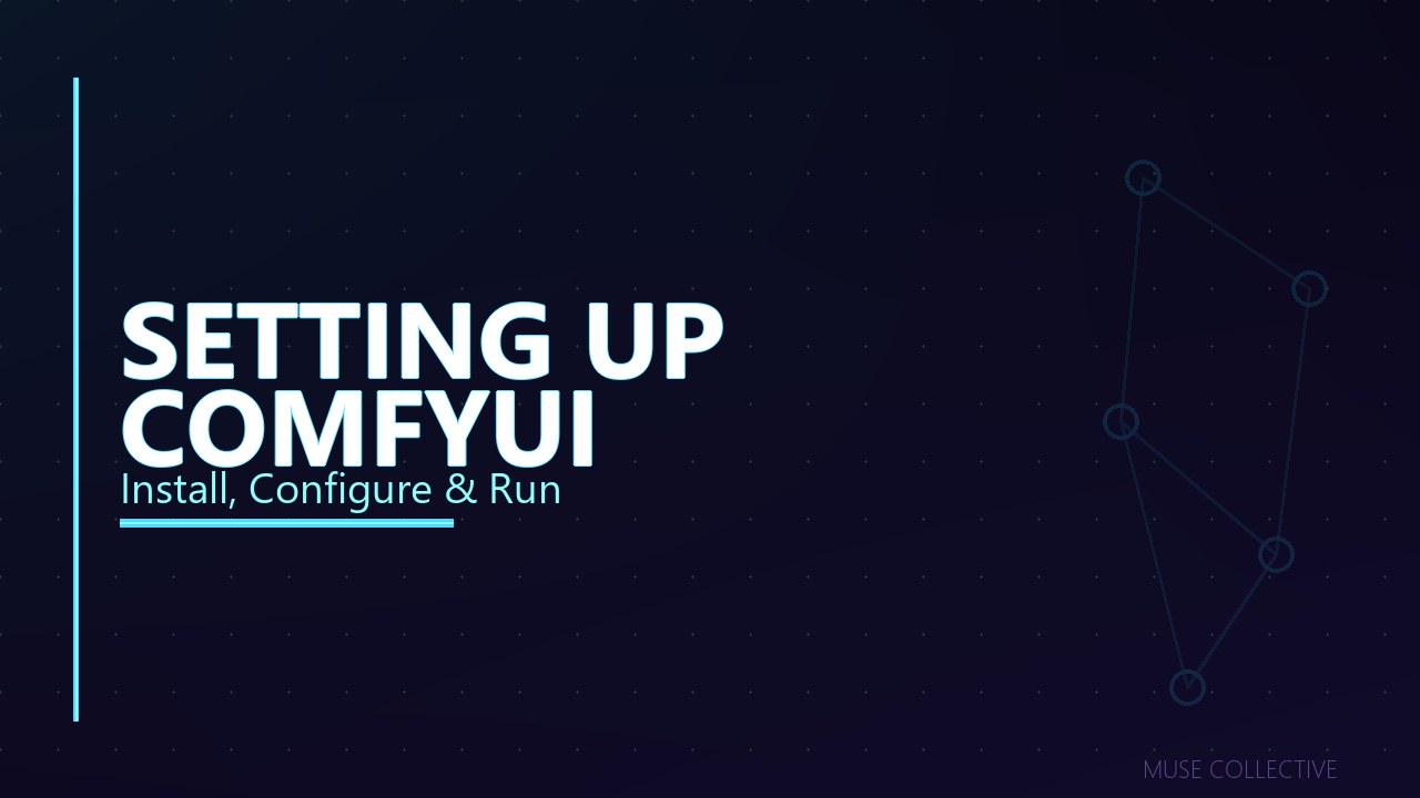 Setting Up ComfyUI