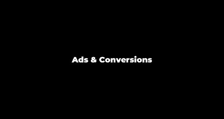 Ads & Conversions