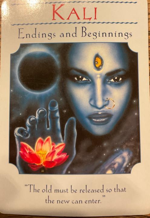 The Oracle Card for the Day — Kali / Endings and Beginnings 