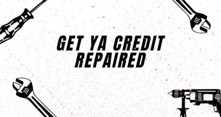 Get Ya Credit Repaired