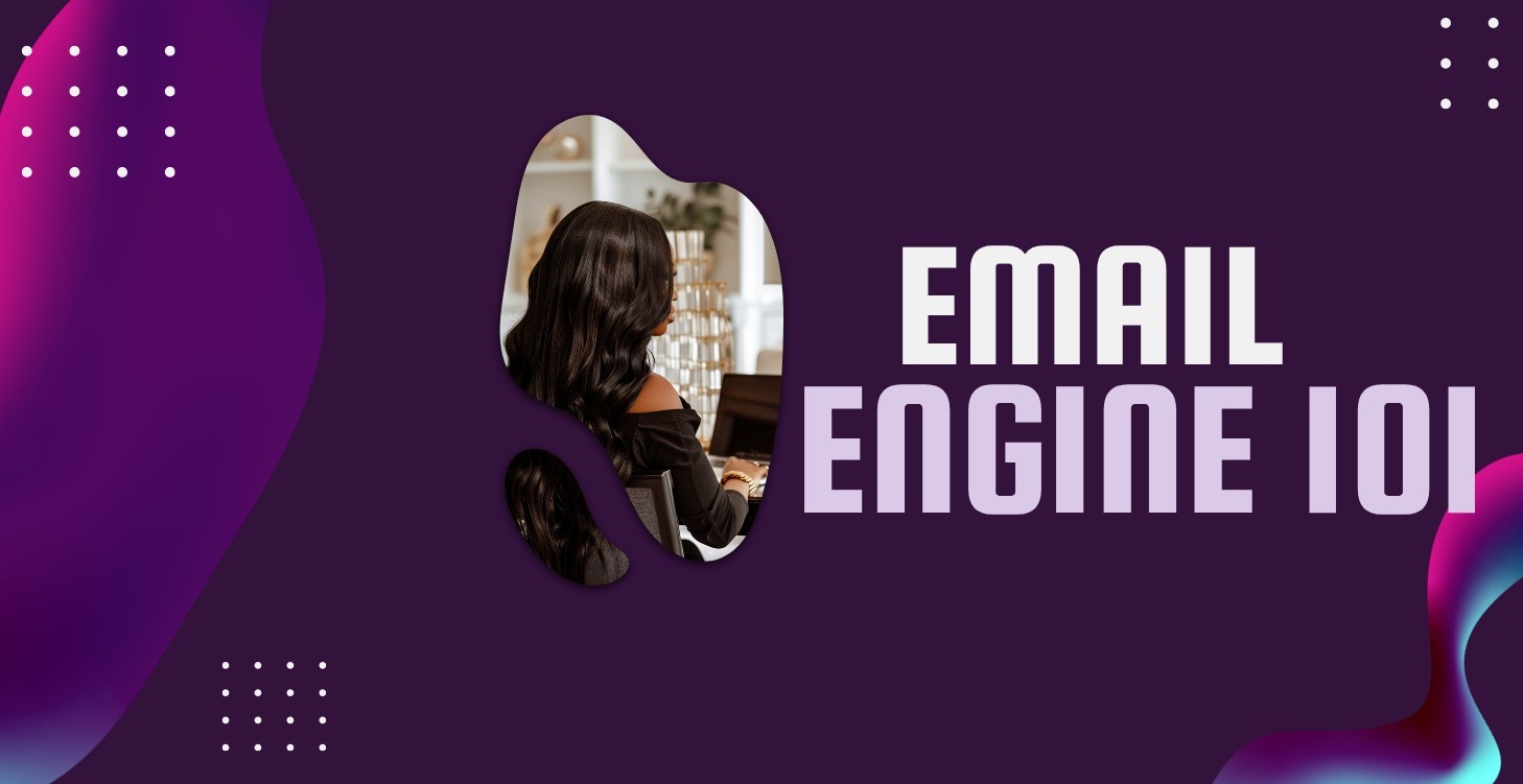 Email Engine 101