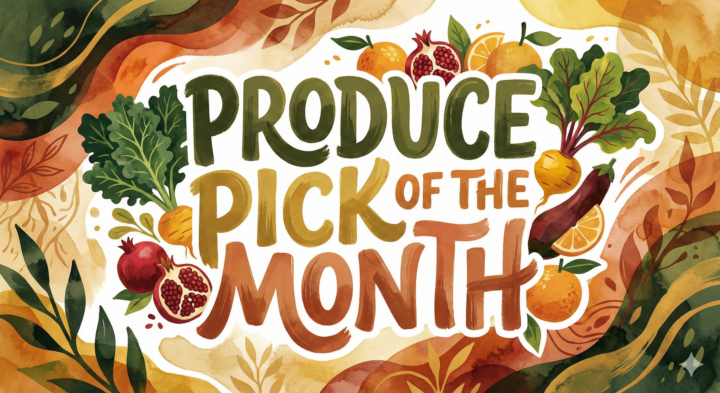Produce Pick of the Month 🥦