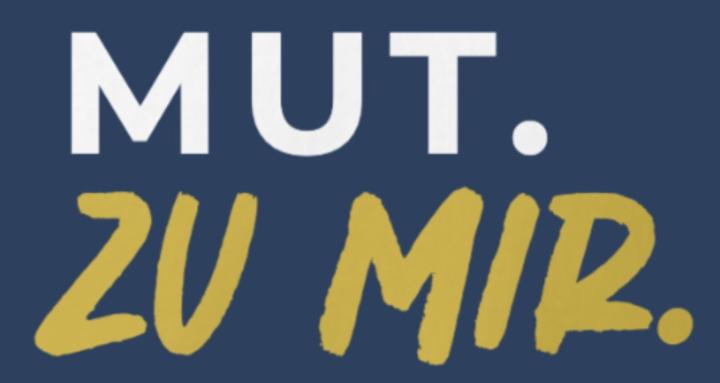 MUT. ZU MIR.