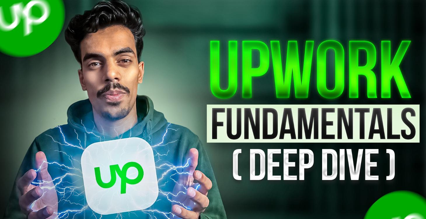 Upwork Fundamentals (Deep Dive)