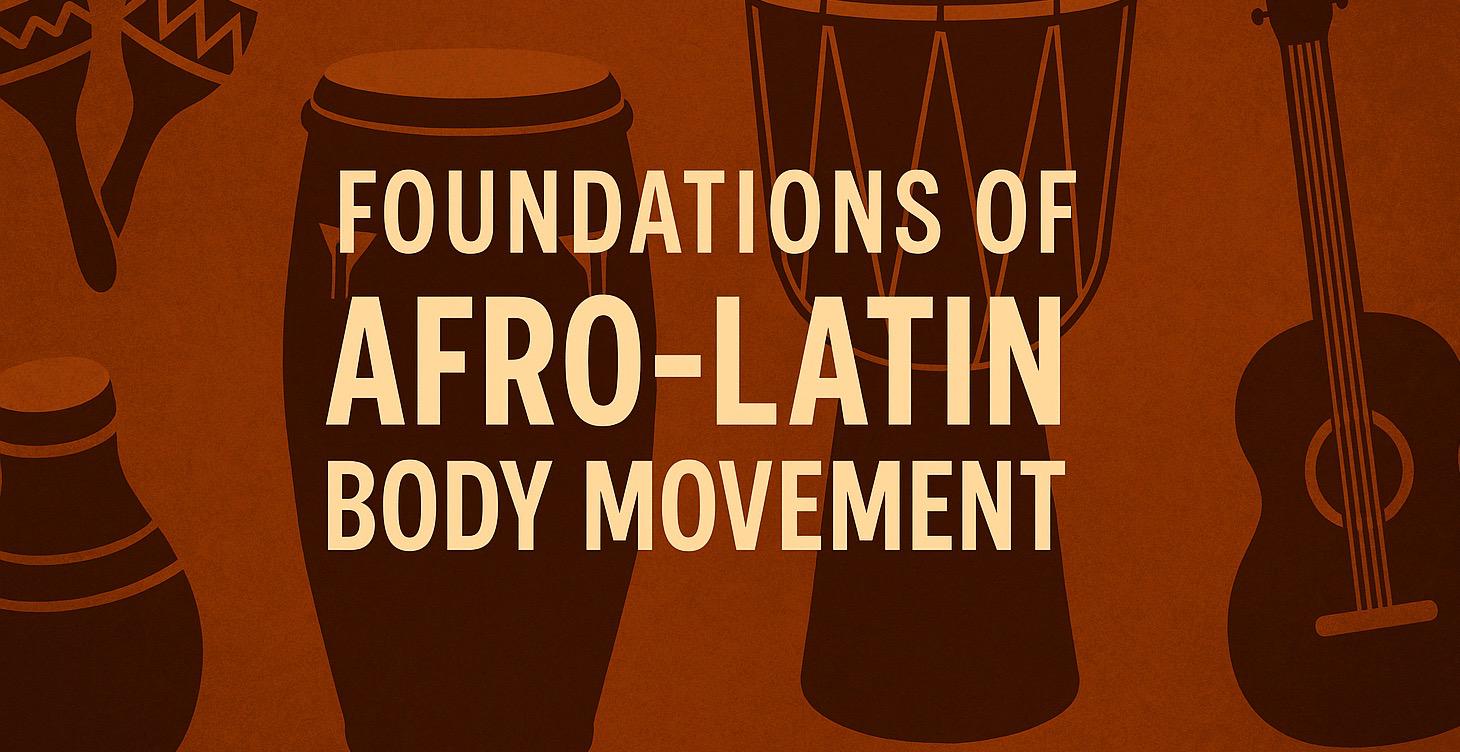 Foundations of Afro-Latin Body Movement