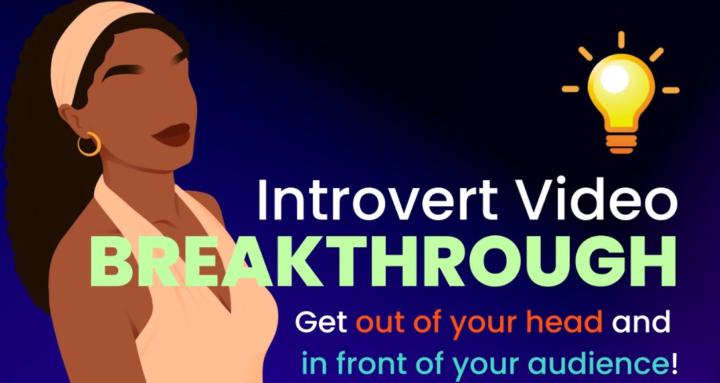 Introvert Video Breakthrough