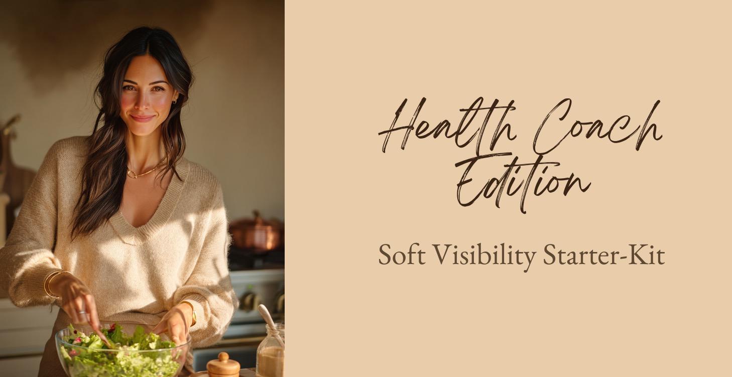Soft Visibility Starter-Kit - Health Coach Edition