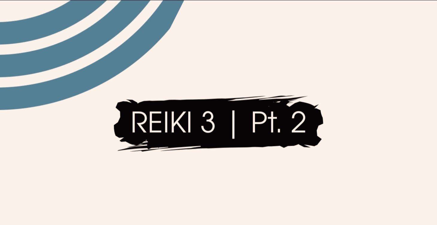The Reiki Master course - Pt. 2