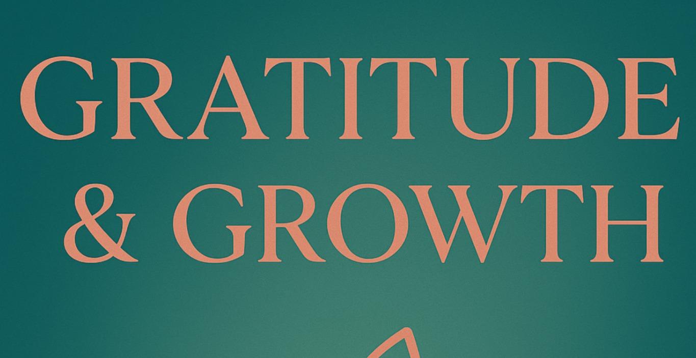 Module 5 – Gratitude & Growth